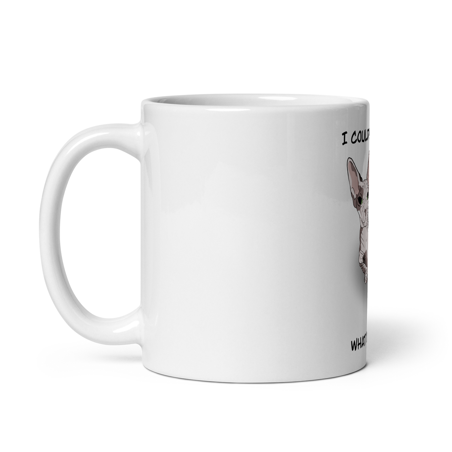 "I COULD HAIRLESS WHAT YOU THINK" COFFEE MUG