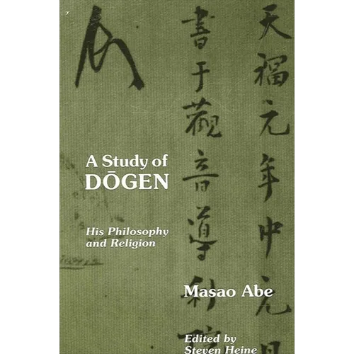 A Study of Dōgen: His Philosophy and Religion