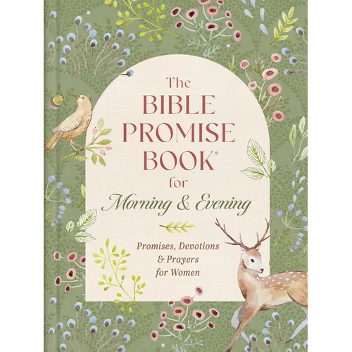 The Bible Promise Book for Morning and Evening: Promises, Devotions, and Prayers for Women