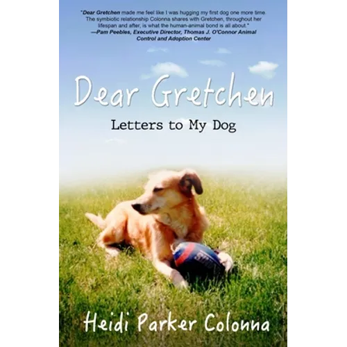 Dear Gretchen: Letters to My Dog
