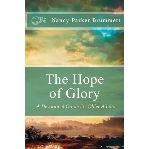 The Hope of Glory: A Devotional Guide for Older Adults