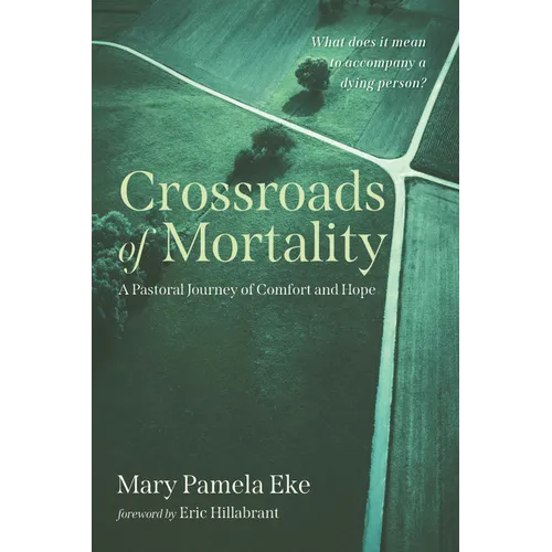 Crossroads of Mortality: A Pastoral Journey of Comfort and Hope