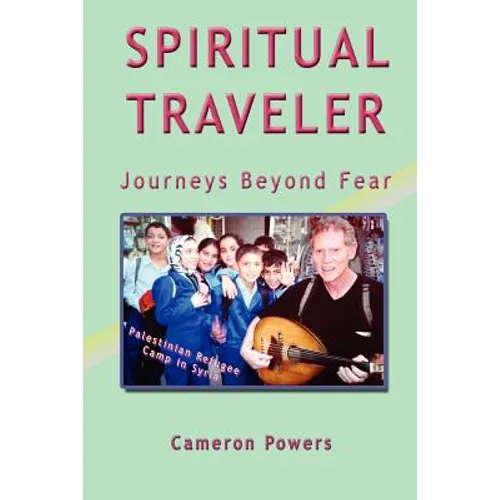 Spiritual Traveler: Journeys Beyond Fear