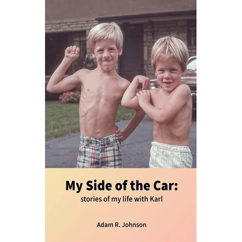 My Side of the Car: stories of my life with Karl