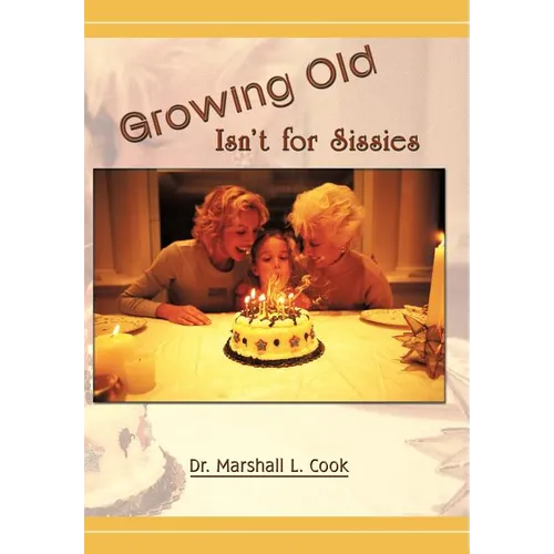 Growing Old Isn't for Sissies